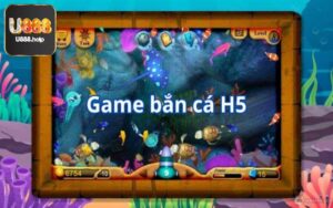 Đôi nét về game bắn cá H5