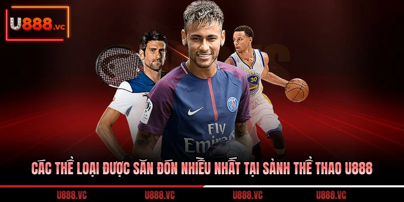 cac-the-loai-duoc-san-don-nhieu-nhat-tai-sanh-the-thao-u888