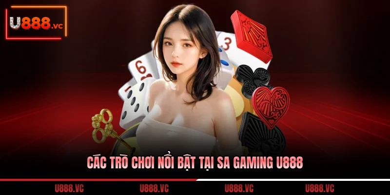 cac-tro-choi-noi-bat-tai-sa-gaming-u888