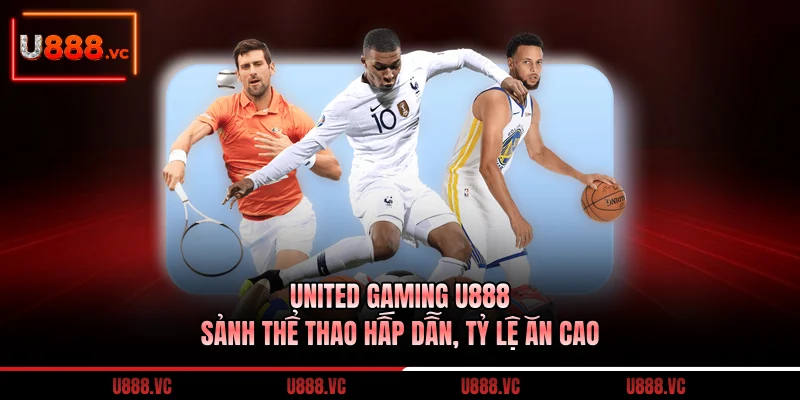 united-gaming-u888-sanh-the-thao-hap-dan-ty-le-an-cao